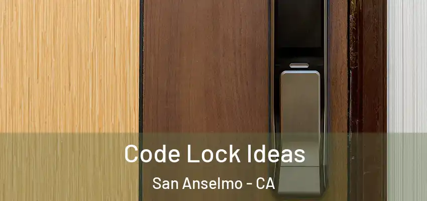  Code Lock Ideas San Anselmo - CA
