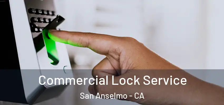  Commercial Lock Service San Anselmo - CA