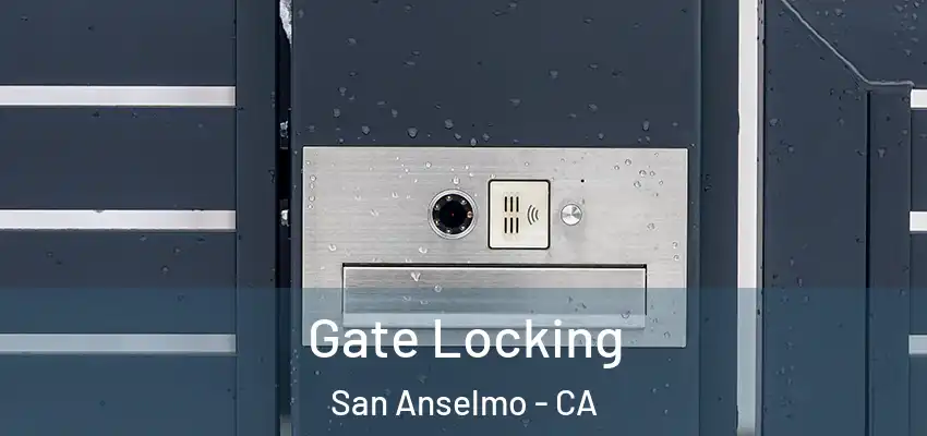 Gate Locking San Anselmo - CA