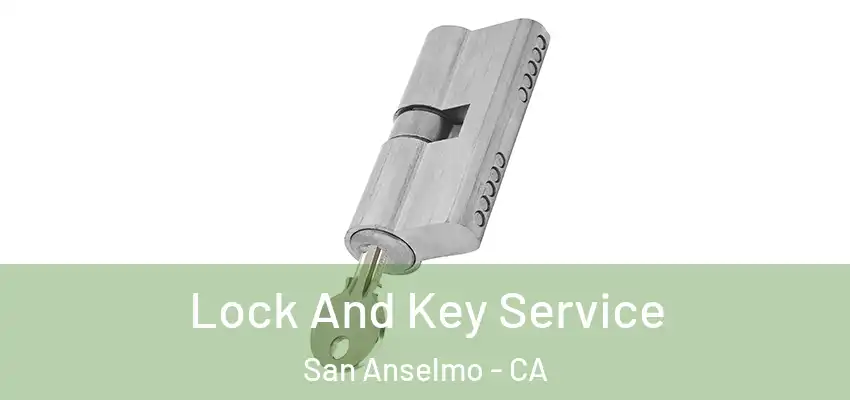  Lock And Key Service San Anselmo - CA