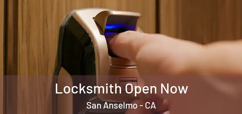  Locksmith Open Now San Anselmo - CA