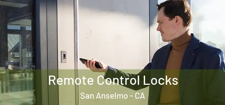  Remote Control Locks San Anselmo - CA