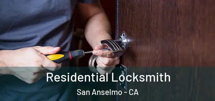  Residential Locksmith San Anselmo - CA