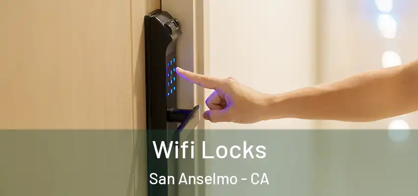  Wifi Locks San Anselmo - CA